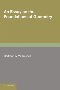 An Essay on the Foundations of Geometry - Russell, Bertrand A. W.