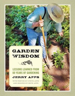 Garden Wisdom: Lessons Learned from 60 Years of Gardening - Apps, Jerry