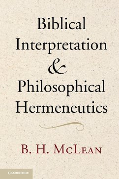 Biblical Interpretation and Philosophical Hermeneutics - McLean, B. H.