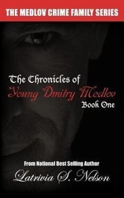 The Chronicles of Young Dmitry Medlov - Nelson, Latrivia S.