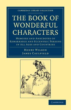 The Book of Wonderful Characters - Wilson, Henry; Caulfield, James