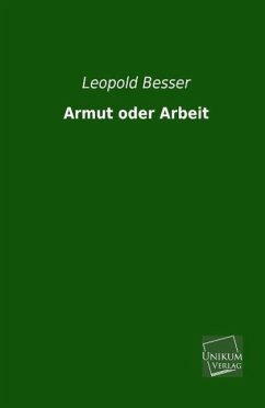 Armut oder Arbeit - Besser, Leopold