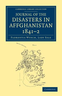 Journal of the Disasters in Affghanistan, 1841-2 - Wynch Sale, Florentia; Lady Sale, Florentia Wynch
