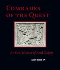 Comrades of the Quest: An Oral History of Reed College - Sheehy, John