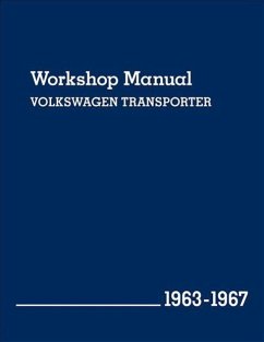 Volkswagen Transporter (Type 2) Workshop Manual: 1963-1967 - Volkswagen Of America