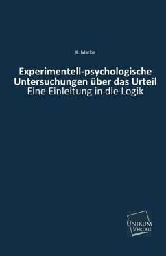 Experimentell-psychologische Untersuchungen über das Urteil - Marbe, Karl