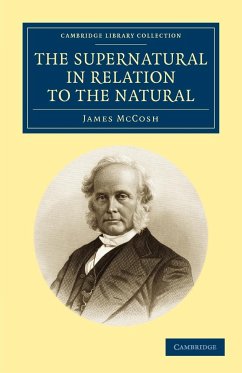 The Supernatural in Relation to the Natural - Mccosh, James