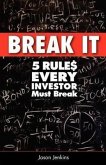 Break It: 5 Rules Every Investor Must Break