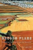Oregon Plans: The Making of an Unquiet Land Use Revolution