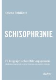 Schizophrenie im biographischen Bildungsprozess. Eine Analyse biographisch narrativer Interviews von psychisch Leidenden