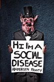 Hi I'm a Social Disease