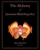 The Alchemy of Quantum Mind Feng Shui