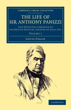 The Life of Sir Anthony Panizzi, K.C.B. - Fagan, Louis