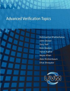 Advanced Verification Topics - Bhattacharya, Bishnupriya; Decker, John; Hall, Gary