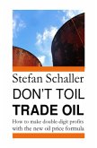 Don't toil - trade oil