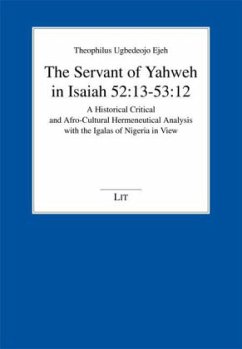 The Servant of Yahweh in Isaiah 52:13 - 53:12 - Ejeh, Theophilus U.