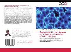 Segmentación de núcleos en imágenes de células cérvico uterinas - Chávez-Castilla, Yusbel;García, Dibet;Villuendas, Yenny