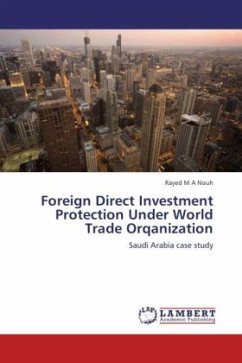 Foreign Direct Investment Protection Under World Trade Orqanization - M A Nouh, Rayed
