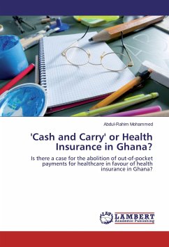 'Cash and Carry' or Health Insurance in Ghana? - Mohammed, Abdul-Rahim