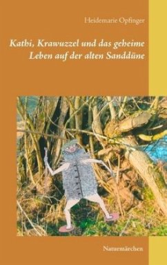 KATHI, KRAWUZZEL UND DAS GEHEIME LEBEN AUF DER ALTEN SANDDÜNE