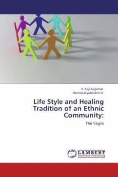 Life Style and Healing Tradition of an Ethnic Community: - Sugumar, V. Raji;K, Dhanabakyalakshmi