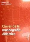 Claves de la museografía didáctica - Llonch Molina, Nayra; Santacana, Joan