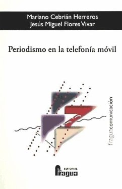 Periodismo en la telefonía móvil - Cebrián Herreros, Mariano; Flores Vivar, Jesús Miguel