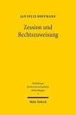 Zession und Rechtszuweisung Zession und Rechtszuweisung