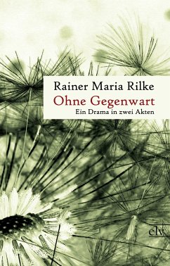 Ohne Gegenwart - Rilke, Rainer Maria