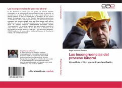 Las incongruencias del proceso laboral - Ascencio Romero, Ángel