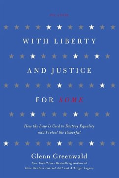 WITH LIBERTY AND JUSTICE FOR SOME - Greenwald, Glenn