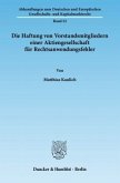 Die Haftung von Vorstandsmitgliedern einer Aktiengesellschaft für Rechtsanwendungsfehler