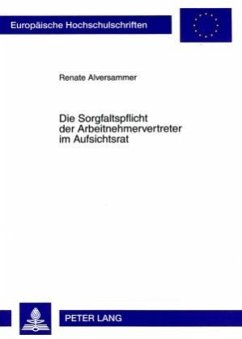 Die Sorgfaltspflicht der Arbeitnehmervertreter im Aufsichtsrat - Wurmsdobler, Renate