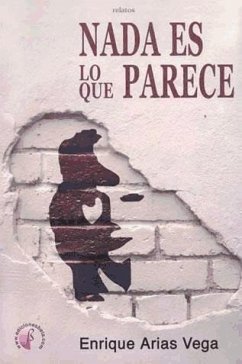 Nada es lo que parece - Arias Vega, Enrique