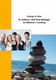 change in time. Evolutions- und Neurobiologie im Business-Coaching