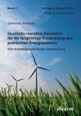 Qualitativ-narrative Szenarios für die langfristige Entwicklung des polnischen Energiesektors. Eine energiegeographische Untersuchung