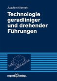 Technologie geradliniger und drehender Führungen