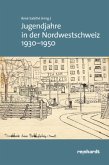 Jugendjahre in der Nordwestschweiz 1930-1950