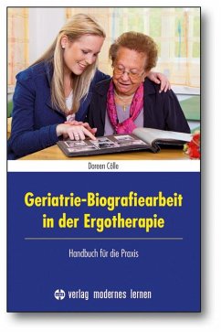 Geriatrie-Biografiearbeit in der Ergotherapie - Cölle, Doreen