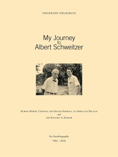 My Journey to Albert Schweitzer - Neukirch, Siegfried; Claus, Lawrence N.