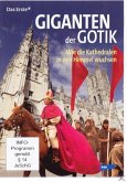 Giganten der Gotik - Wie die Kathedralen in den Himmel wuchsen