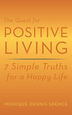 The Quest for Positive Living - Spence, Monique Dennis