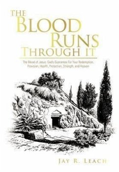 The Blood Runs Through It - Leach, Jay R.