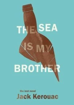 The Sea Is My Brother: The Lost Novel - Kerouac, Jack