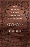 The Antique Church Furniture of Hertfordshire