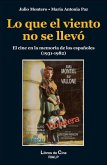 Lo que el viento no se llevó : el cine en la memoria de los españoles, 1931-1982