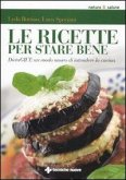 Le ricette per stare bene. DietaGIFT: un modo nuovo di intendere la cucina Le ricette per stare bene. DietaGIFT: un modo nuovo di intendere la cucina