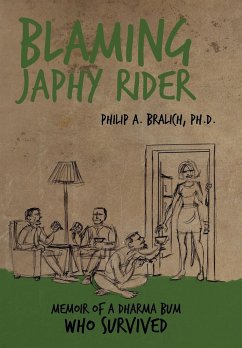 Blaming Japhy Rider - Bralich Ph. D., Philip A.