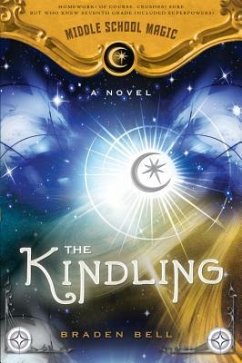 Kindling: Middle School Magic - Bell, Braden