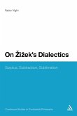 On Zizek's Dialectics On Zizek's Dialectics